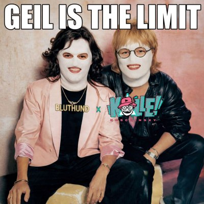 Geil Is The Limit: Bluthund und Kalle Koschinsky eskalieren gemeinsam