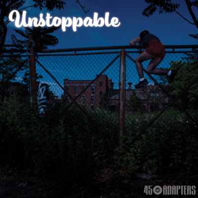 45 ADAPTERS – UNSTOPPABLE