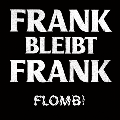 FLOMB! – frank bleibt frank (CD/LP)