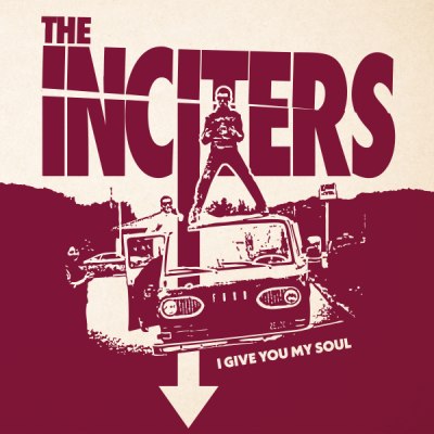THE INCITERS – I GIVE YOU MY SOUL