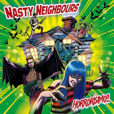 NASTY NEIGHBOURS – HORRORISMO!!