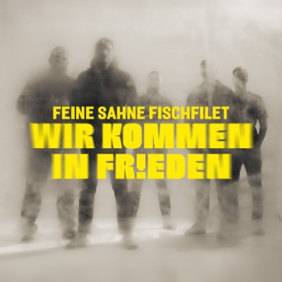 FEINE SAHNE FISCHFILET – WIR KOMMEN IN FRIEDEN