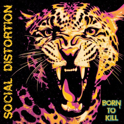 SOCIAL DISTORTION – BORN TO KILL