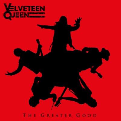 VELVETEEN QUEEN – THE GREATER GOOD