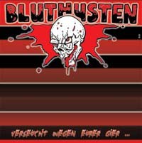 Bluthusten – Verseucht wegen eurer Gier...