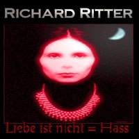RICHARD RITTER & MIM – Love is not = Hate