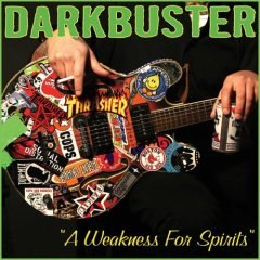 DARKBUSTER – A Weakness For Spirits