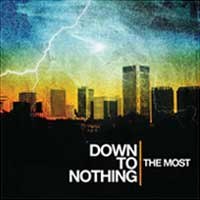 DOWN TO NOTHING – The Most