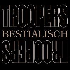 TROOPERS – Bestialisch