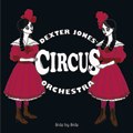 DEXTER JONES CIRCUS ORCHESTRA – Side by Side