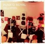 PUNK'D ROYAL – Bellyfeel