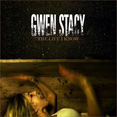 GWEN STACY – The Life I Know