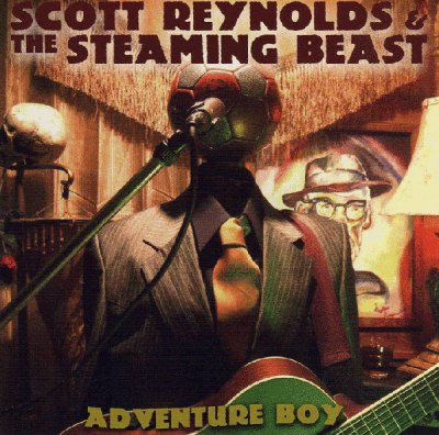 SCOTT REYNOLDS AND THE STEAMING BEAST  – Adventure Boy