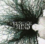 PRESENCE OF MIND – WORLDS COLLIDE