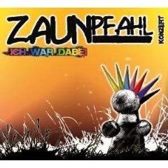 ZAUNPFAHL – I Was There