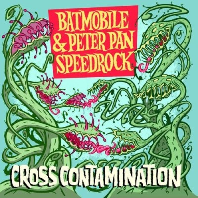 Batmobile & Peter Pan Speedrock – Cross Contamination