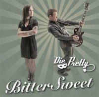 DIE PRETTY – Bitter Sweet