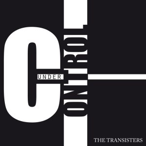 The Transisters – Under Control