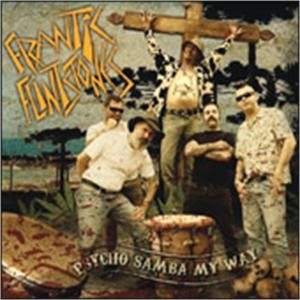 FRANTIC FLINTSTONES – PSYCHO SAMBA MY WAY