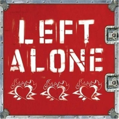 LEFT ALONE – LEFT ALONE