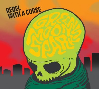 GREEN MOON SPARKS – REBEL WITH A CURSE