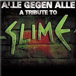  – ALLE GEGEN ALLE - A Tribute to SLIME -