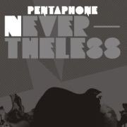 PENTAPHONE – NEVERTHELESS