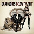 DANKO JONES – BELOEW THE BELT