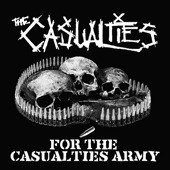 THE CASUALTIES – FOR THE CASUALTIES ARMY