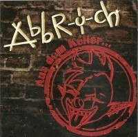 ABBRUCH – FROM THE CELLAR...