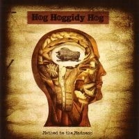 HOG HOGGIDY HOG – METHOD TO MADNESS
