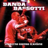 BANDA BASSOTTI – UN ALTRO GIORNO D´AMORE