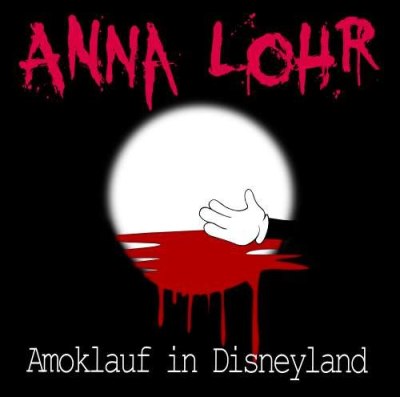 ANNA LOHR – AMOKLAUF IN DISNEYLAND