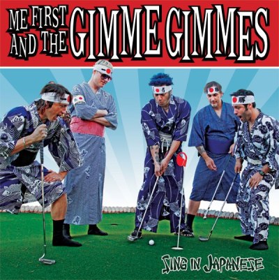 ME FIRST AND THE GIMME GIMMES – SING IN JAPANESE
