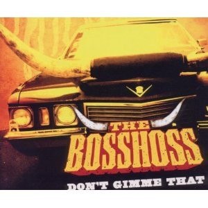 THE BOSS HOSS – DON´T GIMME THAT