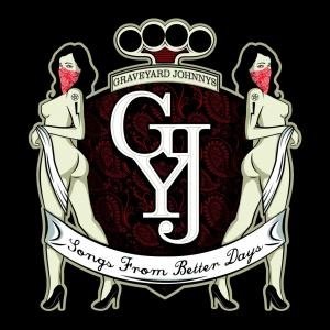 GRAVEYARD JOHNNYS – SONGS FROM BETTER DAYS