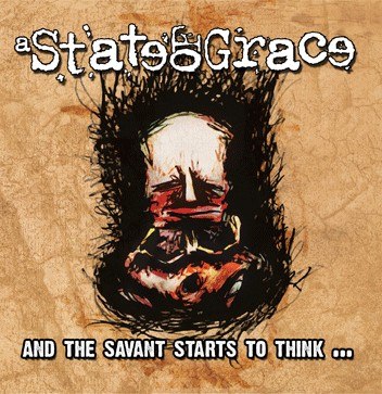 A State Of Grace – And The Savant Starts To Think...