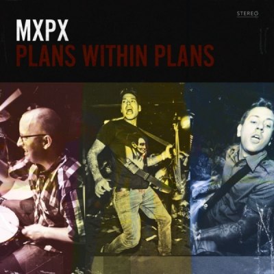 MXPX – Plans within Plans