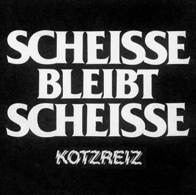 Kotzreiz – Scheiße bleibt Scheiße