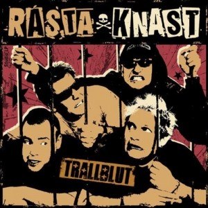 RASTA KNAST – TRALLBLUT
