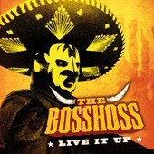 THE BOSSHOSS – LIVE IT UP