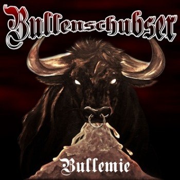 BULLENSCHUBSER – bullemie