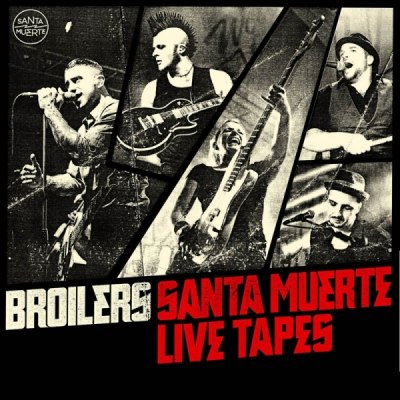 BROILERS – santa muerte live tapes