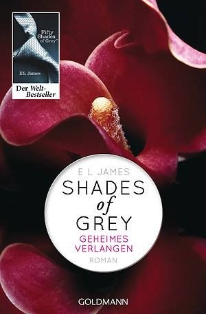  – SHADES OF GREY – GEHEIMES VERLANGEN – Band 1