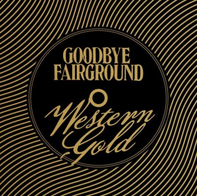 GOODBYE FAIRGROUND – western gold (EP)