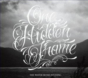 One Hidden Frame – The Water Seems Inviting