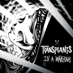 TRANSPLANTS – IN A WARZONE