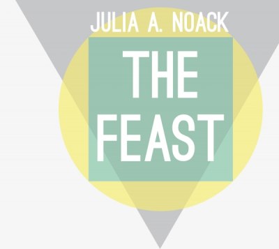 JULIA A. NOACK – THE FEAST
