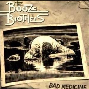 THE BOOZE BROTHERS – BAD MEDICINE