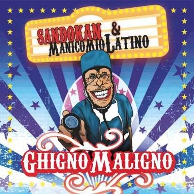 SANDOKAN & MANICOMIO LATINO – GHIGNO MALIGNO